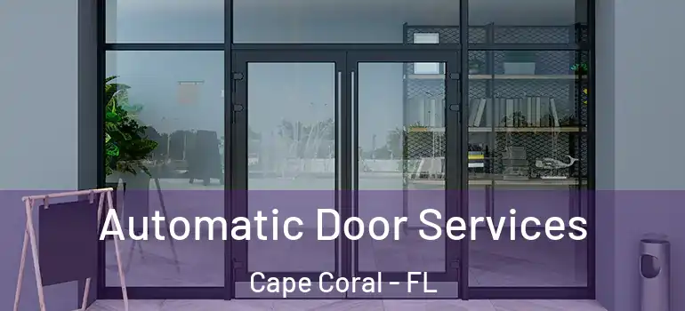  Automatic Door Services Cape Coral - FL