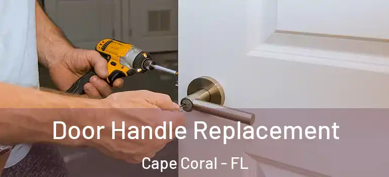  Door Handle Replacement Cape Coral - FL