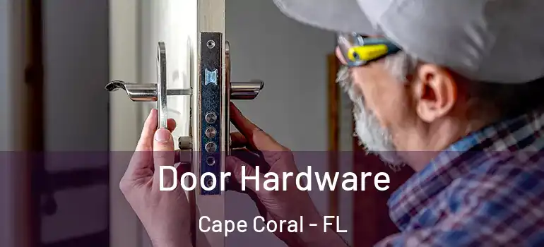  Door Hardware Cape Coral - FL