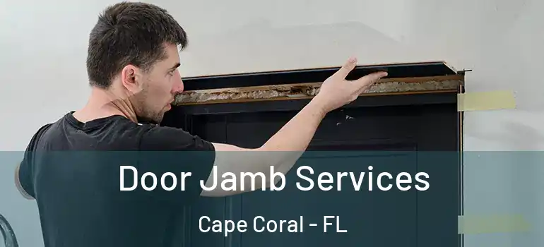  Door Jamb Services Cape Coral - FL