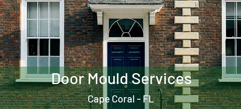  Door Mould Services Cape Coral - FL