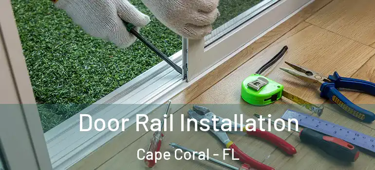  Door Rail Installation Cape Coral - FL