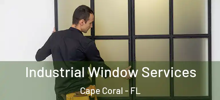  Industrial Window Services Cape Coral - FL