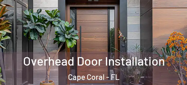  Overhead Door Installation Cape Coral - FL