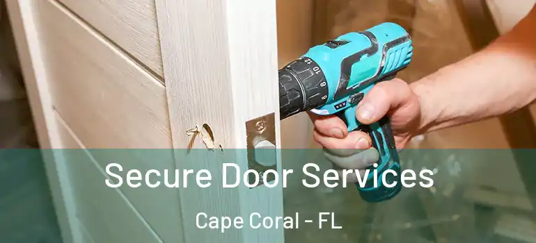  Secure Door Services Cape Coral - FL