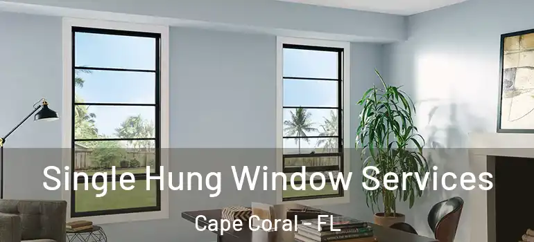  Single Hung Window Services Cape Coral - FL
