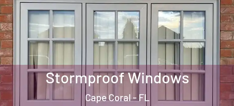  Stormproof Windows Cape Coral - FL