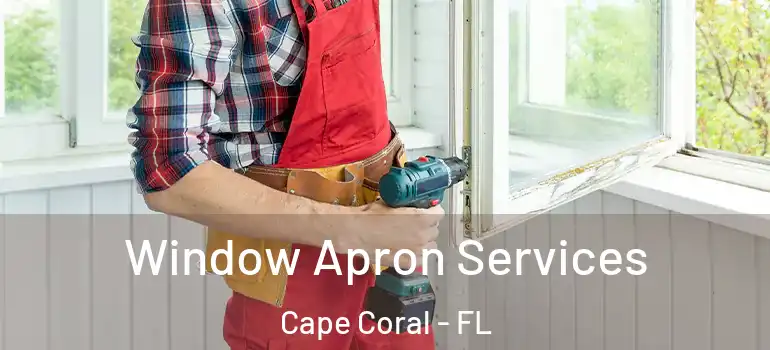  Window Apron Services Cape Coral - FL
